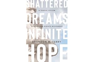 Shattered Dreams, Infinite Hope: A Tragic Vision of the Civil Rights Movement