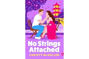 No Strings Attached: A BRAND NEW glamorous second chance romance set in Japan from Christy McKellen for 2026