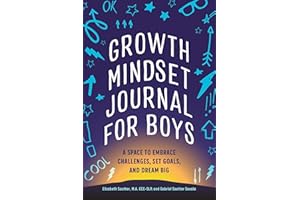 Growth Mindset Journal for Boys: A Space to Embrace Challenges, Set Goals, and Dream Big
