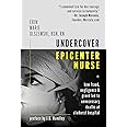 Undercover Epicenter Nurse: How Fraud, Negligence, and Greed Led to Unnecessary Deaths at Elmhurst Hospital
