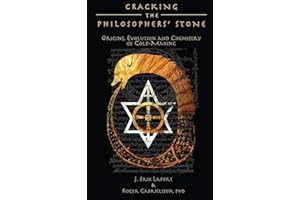 Cracking the Philosophers' Stone: Origins, Evolution and Chemistry of Gold-Making (Hardcover Color Edition) (Quintessence Classical Alchemy)