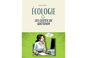 Ecologie, les gestes au quotidien: Guide pratique (French Edition)