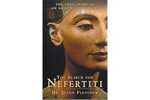 The Search for Nefertiti: The True Story of an Amazing Discovery