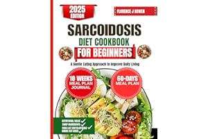 Sarcoidosis Diet Cookbook For Beginners: A Gentle Eating Approach to Improve Daily Living