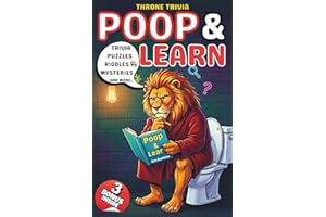 Poop And Learn - Throne Trivia: Random Collection Of Trivia Quizzes, Mysteries, And Many Curious Mind Challenges I Perfect Christmas Gag Gift I Funny ... Present (Bold Facts, Sharp Satire and Trivia)
