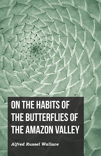 Download On the Habits of the Butterflies of the Amazon Valley (English Edition) PDF