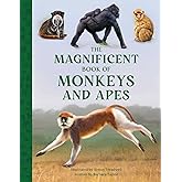 The Magnificent Book of Monkeys and Apes