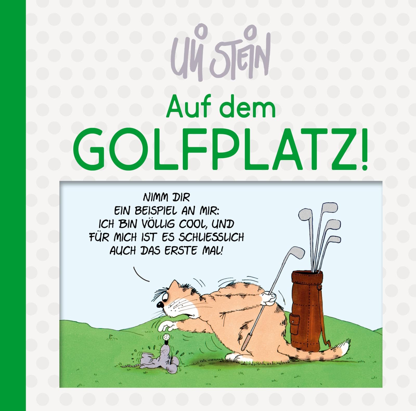 Uli Stein: Freizeit & Beruf: Auf dem Golfplatz!: Witziges Geschenkbuch über die Eigenheiten des Golfsports mit Cartoons von Uli Stein Uli Stein: Freizeit & Beruf: Auf dem Golfplatz!: Witziges Geschenkbuch über die Eigenheiten des Golfsports mit Cartoons von Uli Stein Hardcover
