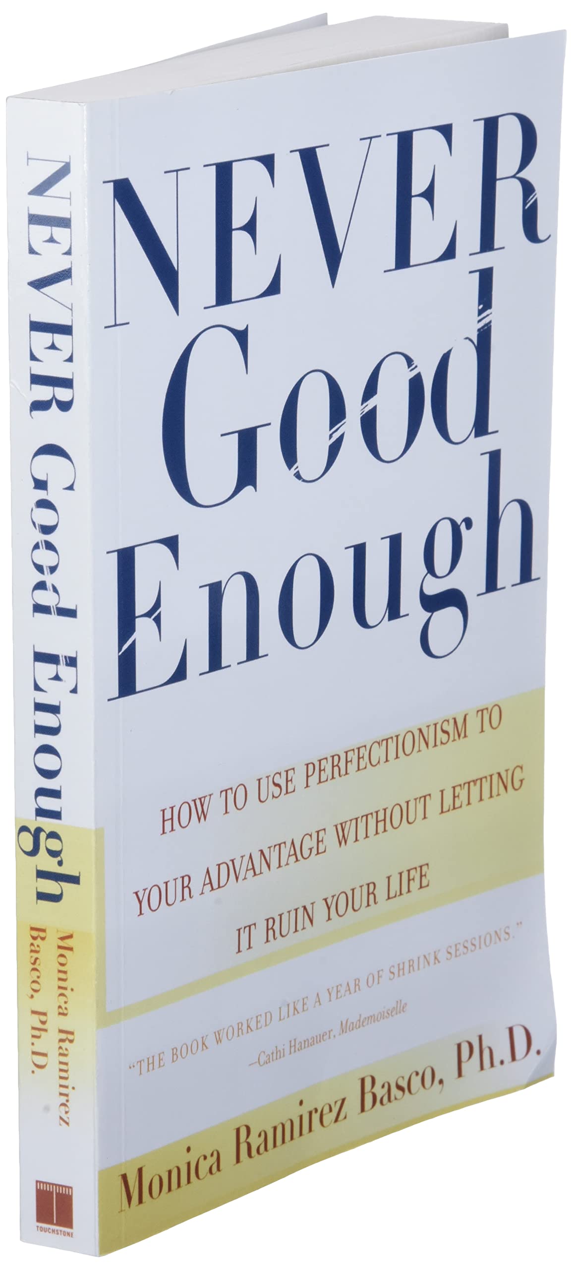 Never Good Enough How To Use Perfectionism To Your Advantage Without Letting It Ruin Your Life Basco Monica Ramirez Amazon Com Books