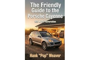 The Friendly Guide to the Porsche Cayenne: 955 & 957 Generation