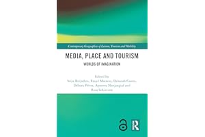 Media, Place and Tourism: Worlds of Imagination (Contemporary Geographies of Leisure, Tourism and Mobility)