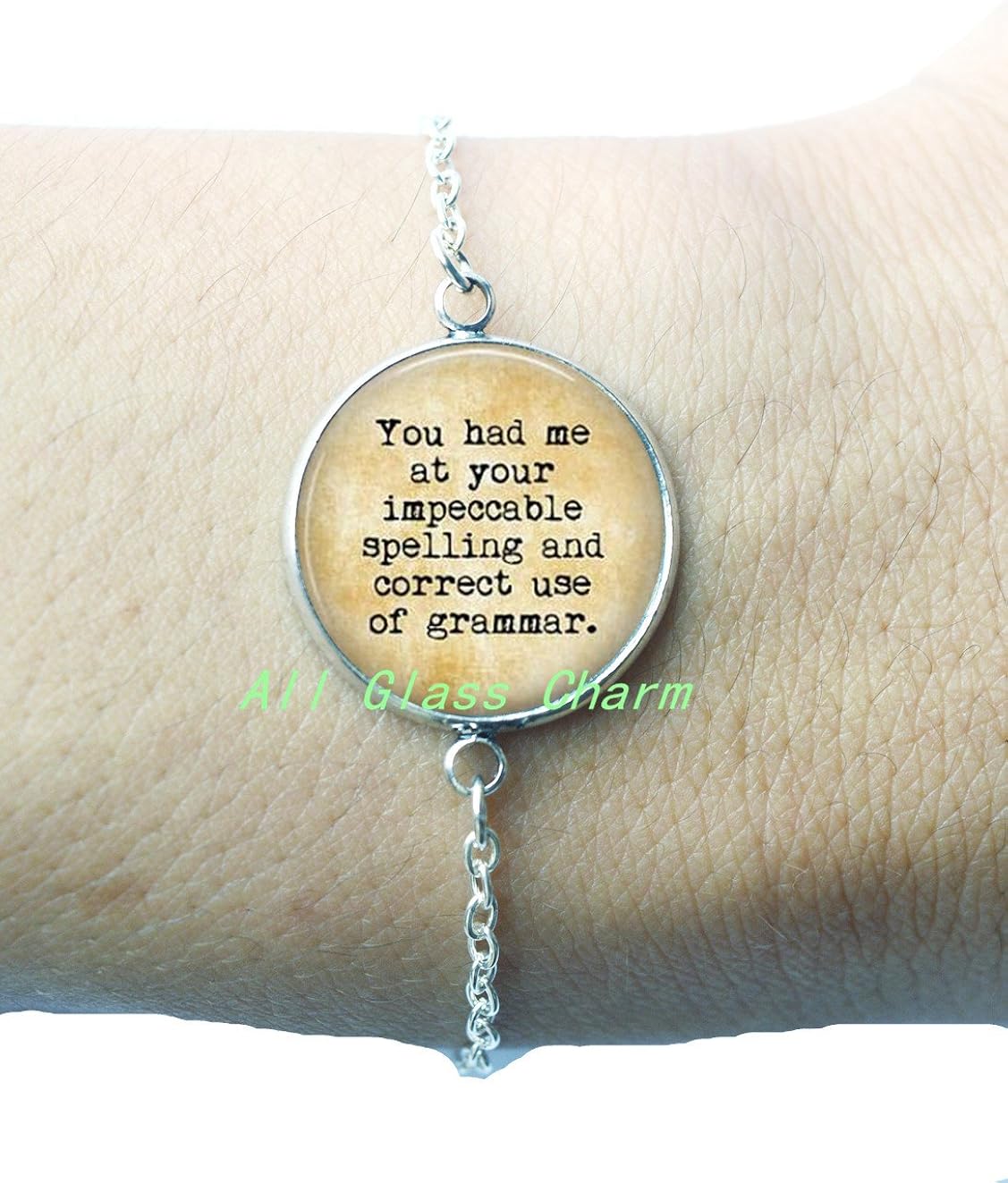 Charming Bracelet，You had me at your impeccable spelling