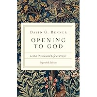 Opening to God: Lectio Divina and Life as Prayer