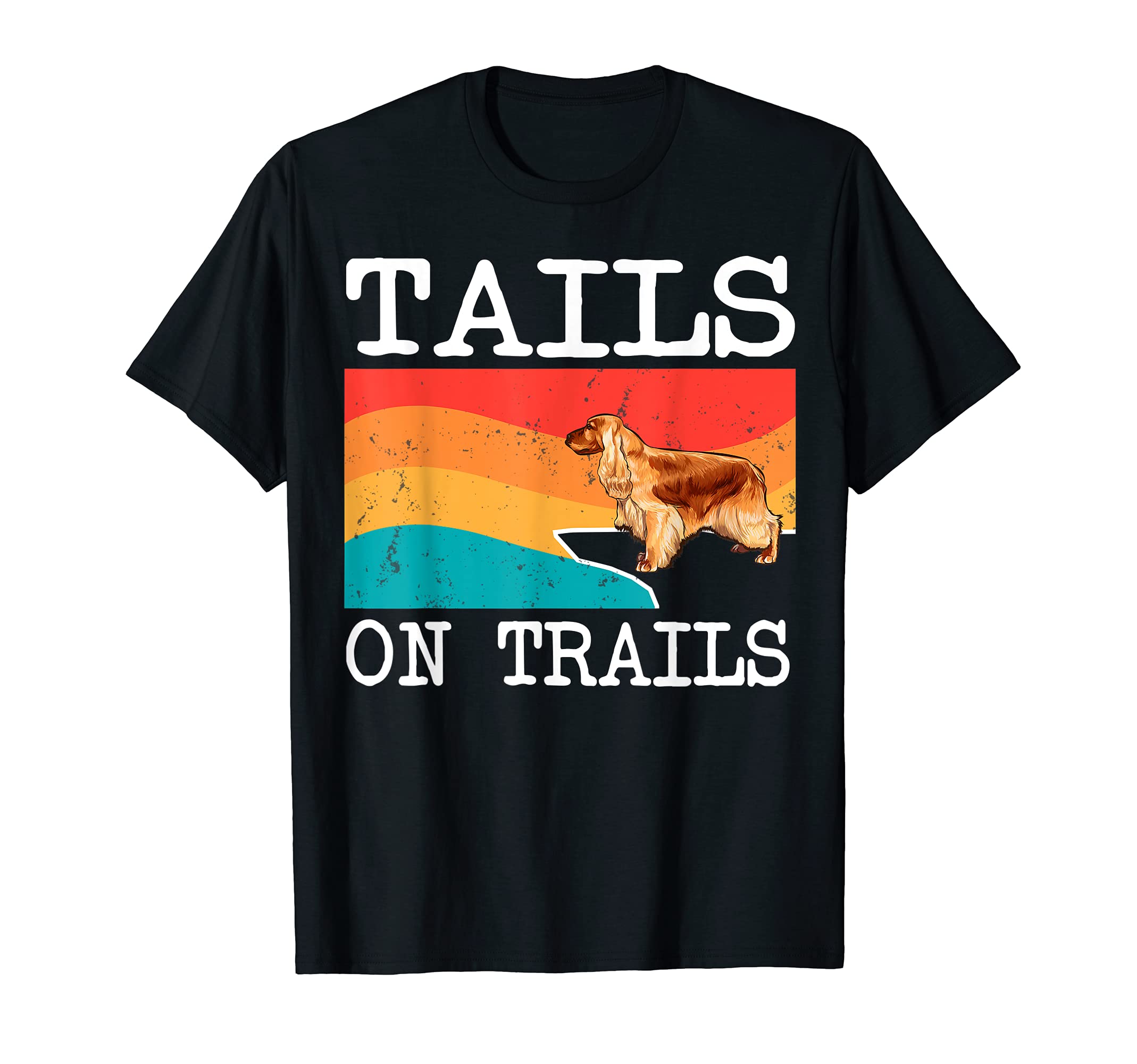 Tails On Trails English Cocker Spaniel Dog Funny Hiking T-Shirt