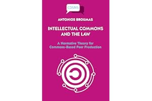 Intellectual Commons and the Law: A Normative Theory for Commons-Based Peer Production