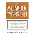 The Metabolic Typing Diet: Customize Your Diet To: Free Yourself from Food Cravings: Achieve Your Ideal Weight; Enjoy High Energy and Robust Health; Prevent and Reverse Disease