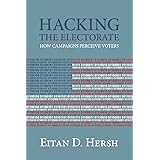 Hacking the Electorate: How Campaigns Perceive Voters