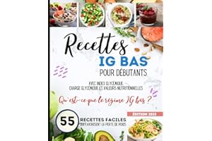 Recettes IG bas pour débutants: Une alimentation saine et équilibrée pour réguler la glycémie et perdre du poids, grâce au ré
