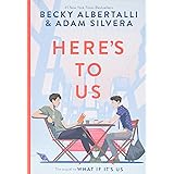 Here’s to Us (What If It's Us)