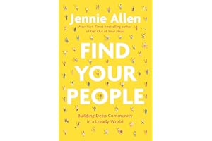 Find Your People: Building Deep Community in a Lonely World