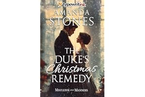 The Duke’s Christmas Remedy: A Historical Regency Romance Novel (Mistletoe and Manners)