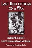 Book cover for Last Reflections on a War: Bernard B. Fall's Last Comments on Vietnam