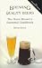 Brewing Quality Beers: The Home Brewer's Essential Guidebook by 