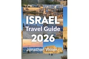Israel Travel Guide 2026: Discover Holy Lands, Hidden Gems, and Unforgettable Experiences