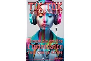 Tik Tok Briser le silence: Ensemble contre l'Intimidation, Faut que ça Arrête ! (Tiktok 1 et 2, Prévention du cyberharcèlemen