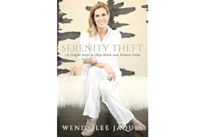Serenity Theft: Twelve Simple Ways to Stop Stress and Restore Calm