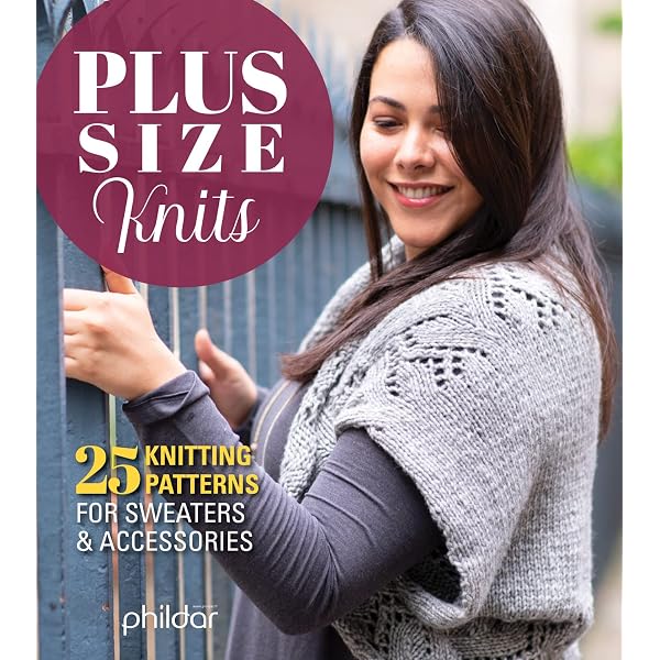 Plus Size Knits: 25 Knitting Patterns 