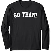 Go Team! Long Sleeve T-Shirt