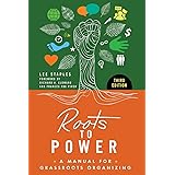 Roots to Power: A Manual for Grassroots Organizing