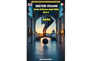 Furto al Museo degli Uffizi: Learn Italian through Easy Detective Stories – A2/B1 (Misteri Italiani - Book 1) (Misteri Italia
