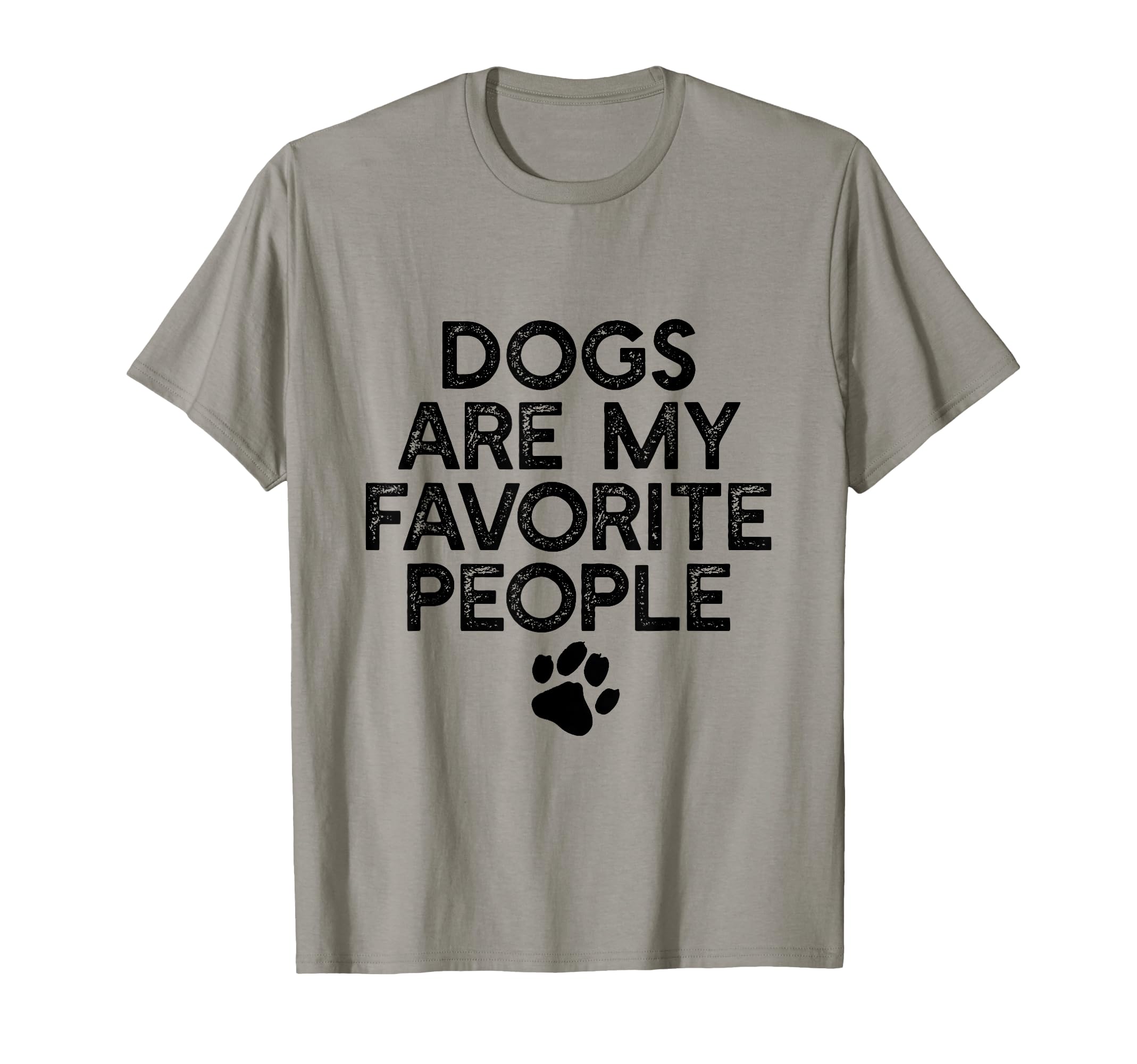 DOGS ARE MY FAVORITE PEOPLE Paw Print Pet Owner Dog Meme T-Shirt