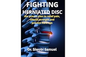 FIGHTING HERNIATED DISC : the proven plan to relief, rebuild strength and prevent flare-ups