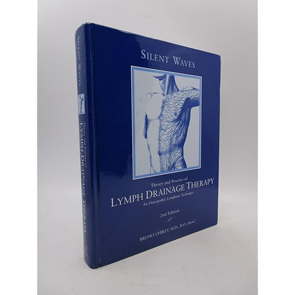 健康・医学 SILENT WAVES Lymph Drainage Therapy Silent Waves: Theory and Practice of Lymph Drainage Therapy