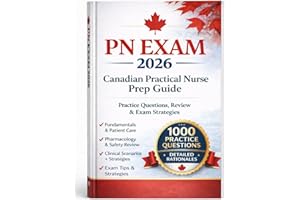 Prep Guide for the Canadian Regulatory Exam – Practical Nurse PN Exam 2026: Three Books in One + 1000 Exam Prep Questions and