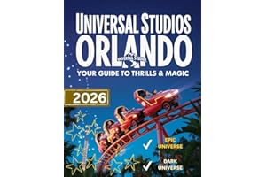 Universal Studios Orlando Travel Guide 2026: Your Guide To Thrills In Epic Universe, Dark Universe, Volcano Bay, Wizarding World - Featuring Maps, Rides & Top Attractions