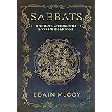 Sabbats: A Witch's Approach to Living the Old Ways (Llewellyn's World Religion and Magick)