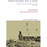 Westward We Came: A Norwegian Immigrant's Story, 1866-1898