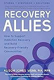 Recovery Allies: How to Support Addiction Recovery