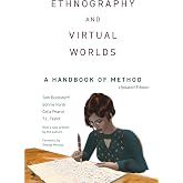 Ethnography and Virtual Worlds: A Handbook of Method, Updated Edition