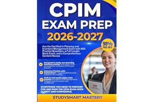 CPIM EXAM PREP 2026–2027: Ace the Certified in Planning and Inventory Management Exam with 800 Practice Questions, a Full-Len
