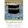 No god but God: The Origins, Evolution, and Future of Islam