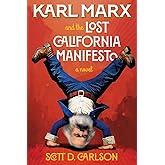 Karl Marx and the Lost California Manifesto: a novel