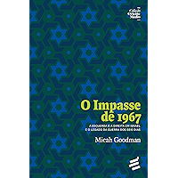 O Impasse de 1967: A Esquerda e a Direita em Israel e o Legado da Guerra dos Seis Dias (Coleção Oriente Médio… book cover