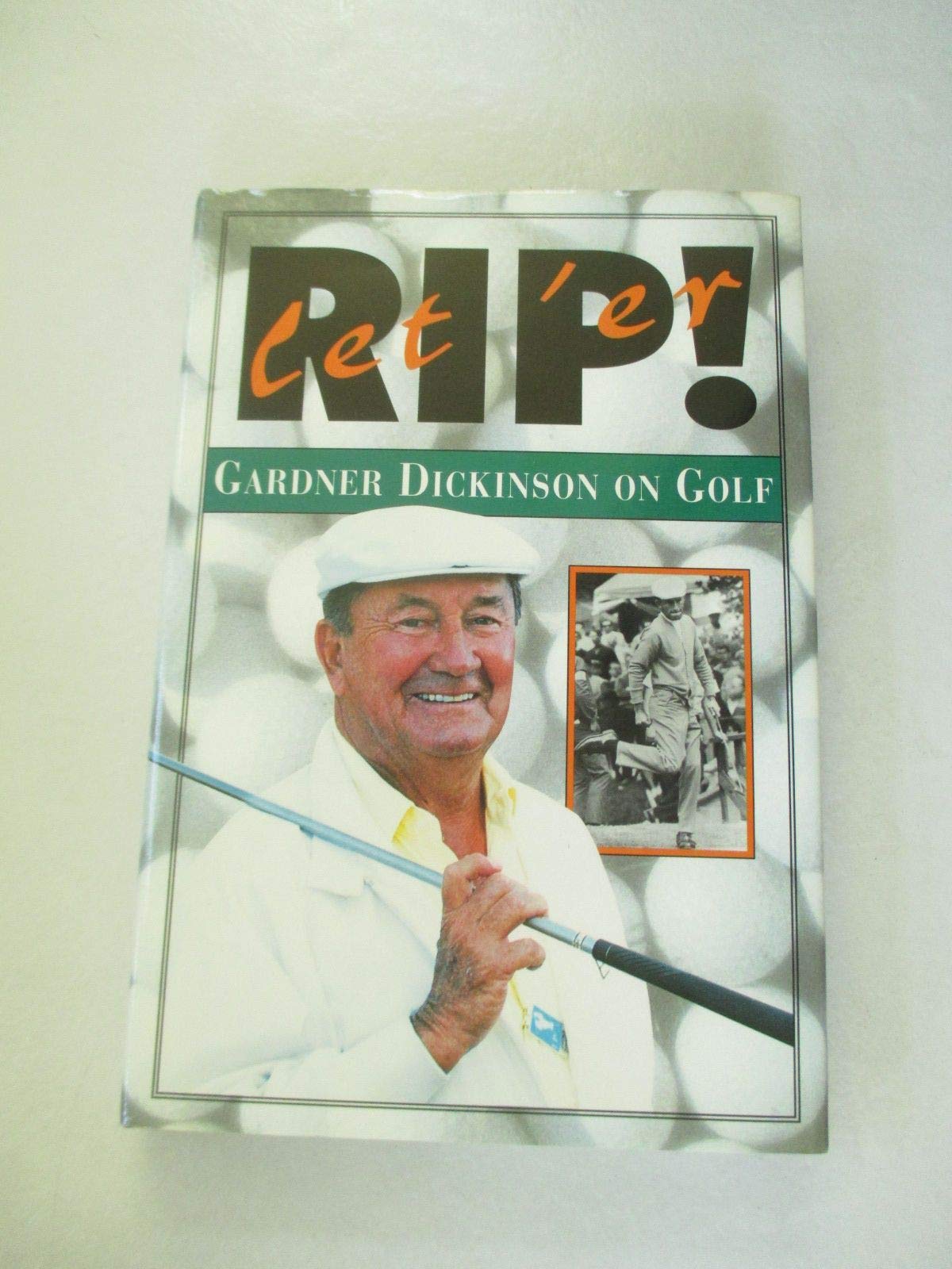 Let Er Rip Gardner Dickinson On Golf Gardner Dickinson - 