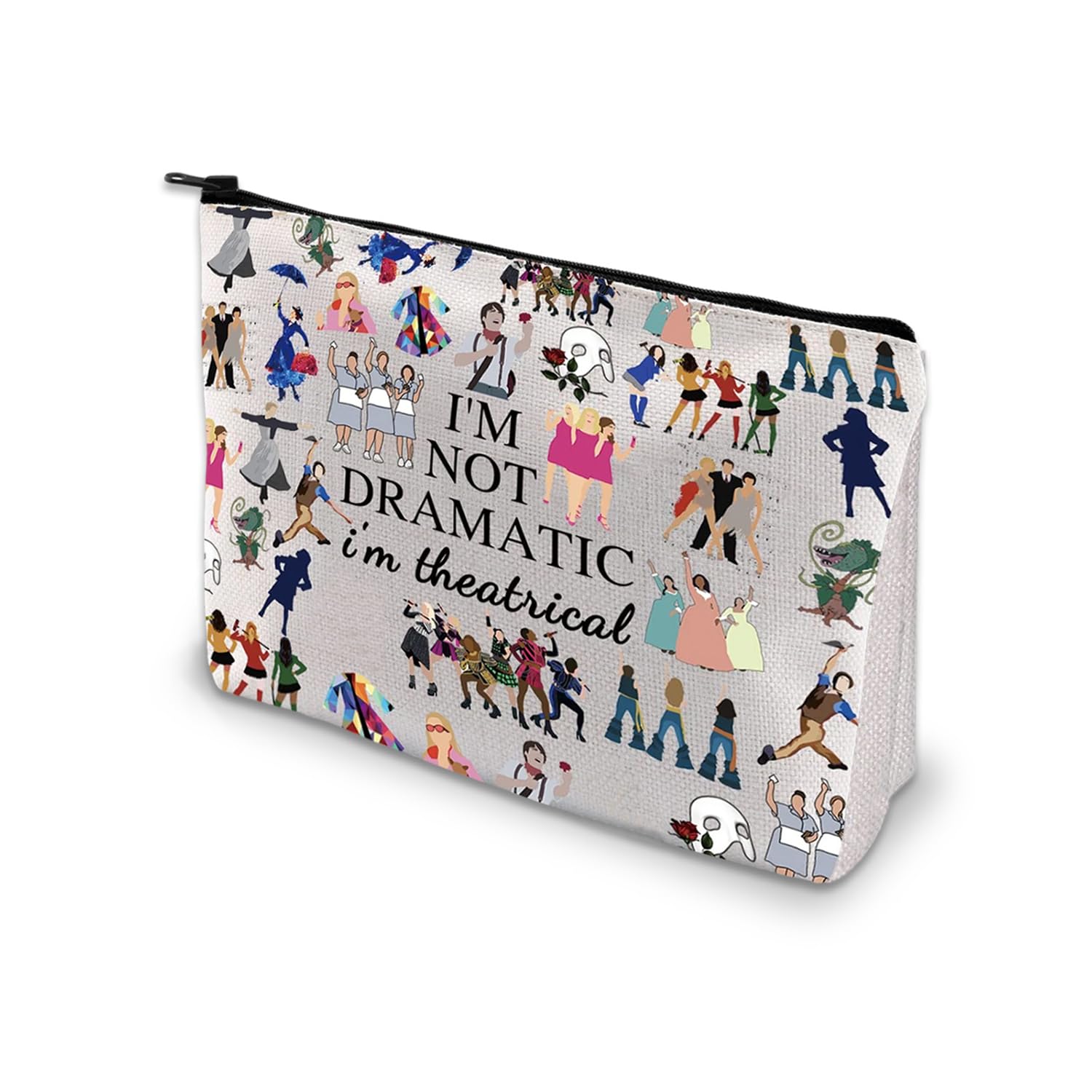 Broadway Musical Theatre Makeup Bag - 'I'm Not Dramatic I'm Theatrical' Zipper Cosmetic Pouch - Gift for Theatre Fans