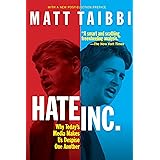 Hate, Inc.: Why Today’s Media Makes Us Despise One Another